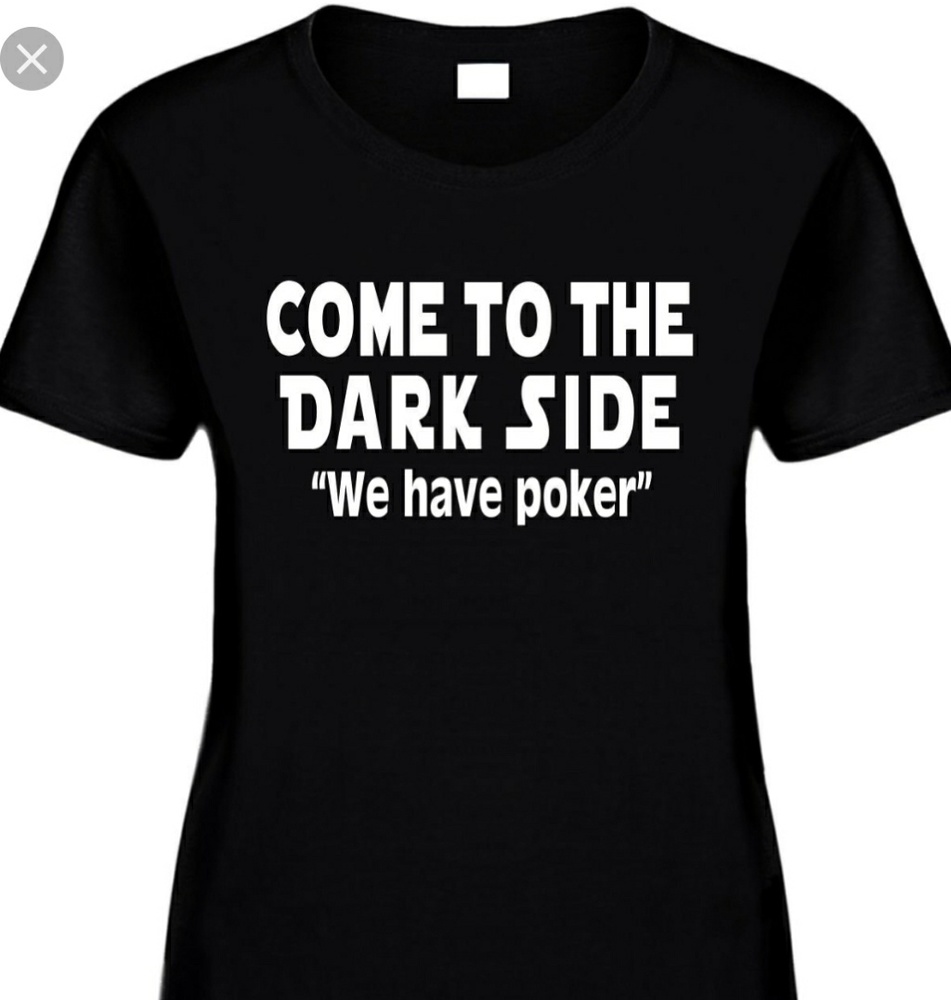 Come To The Dark Side We Have Poker StarWars Shirt